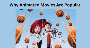 Why Animated Movies Are Popular